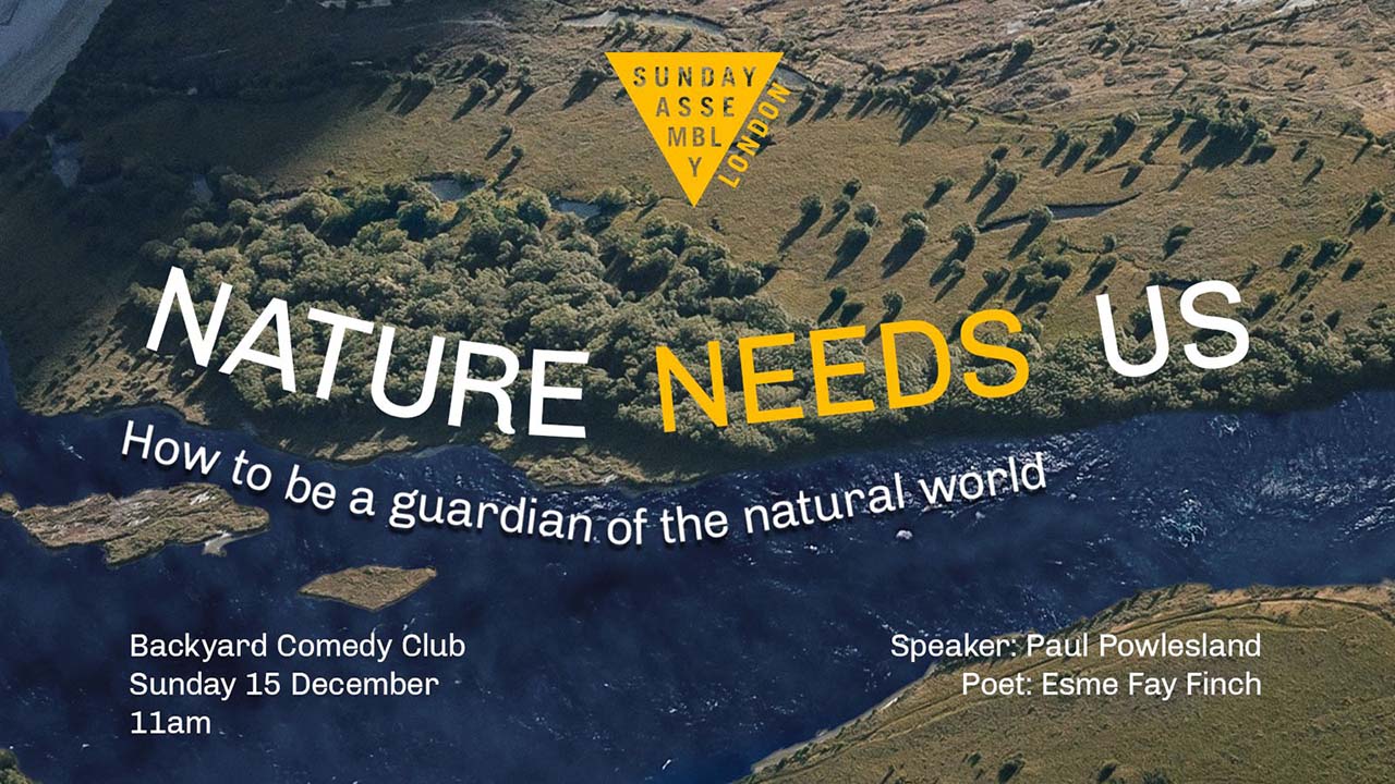 Nature Needs Us: How to be a guardian of the natural world